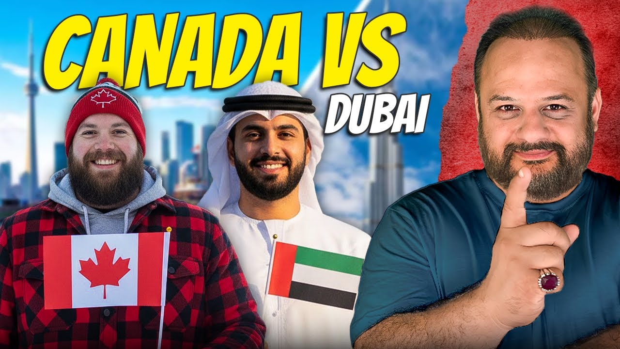 Dubai vs Canada &ndash; Which Country Is Better for Life, Work & Future?
