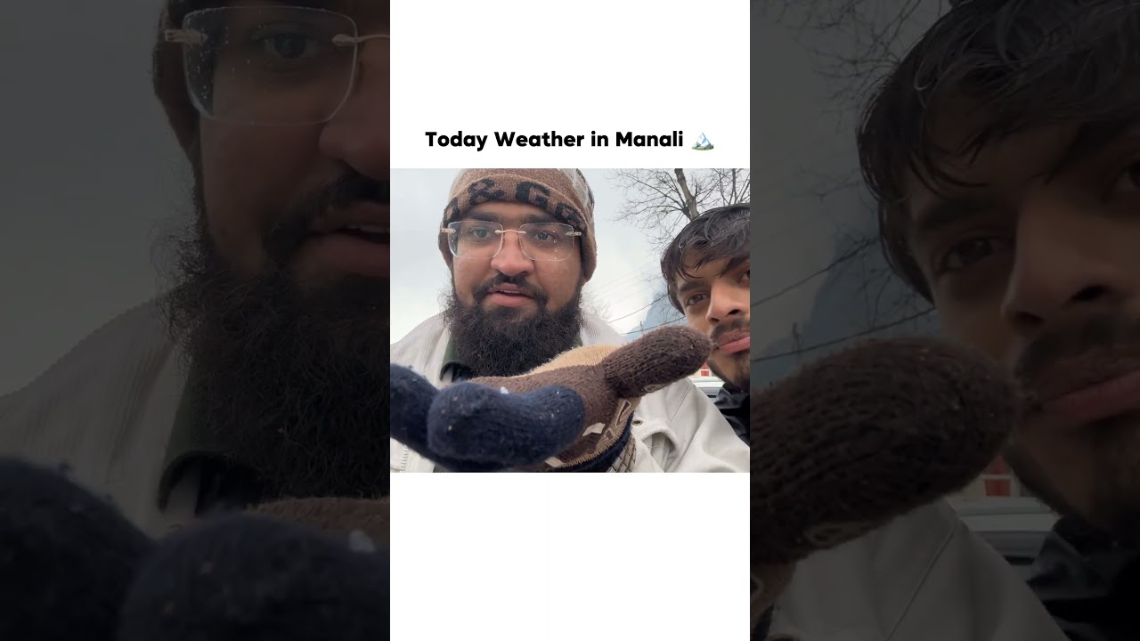 Manali Weather Today Changed Our Entire Trip! 😱 #shorts #manali #trending