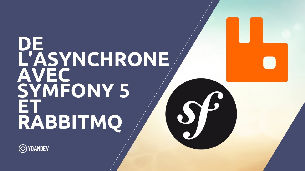 De l’asynchrone avec Symfony 5 et RabbitMQ