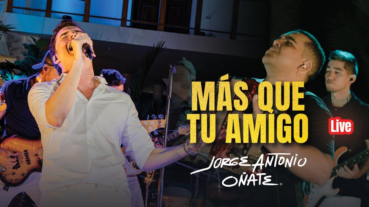 MÁS QUE TU AMIGO - JORGE ANTONIO OÑATE X JOSE GUSTAVO