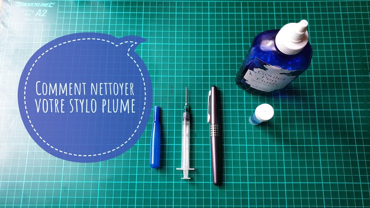Comment nettoyer votre stylo-plume