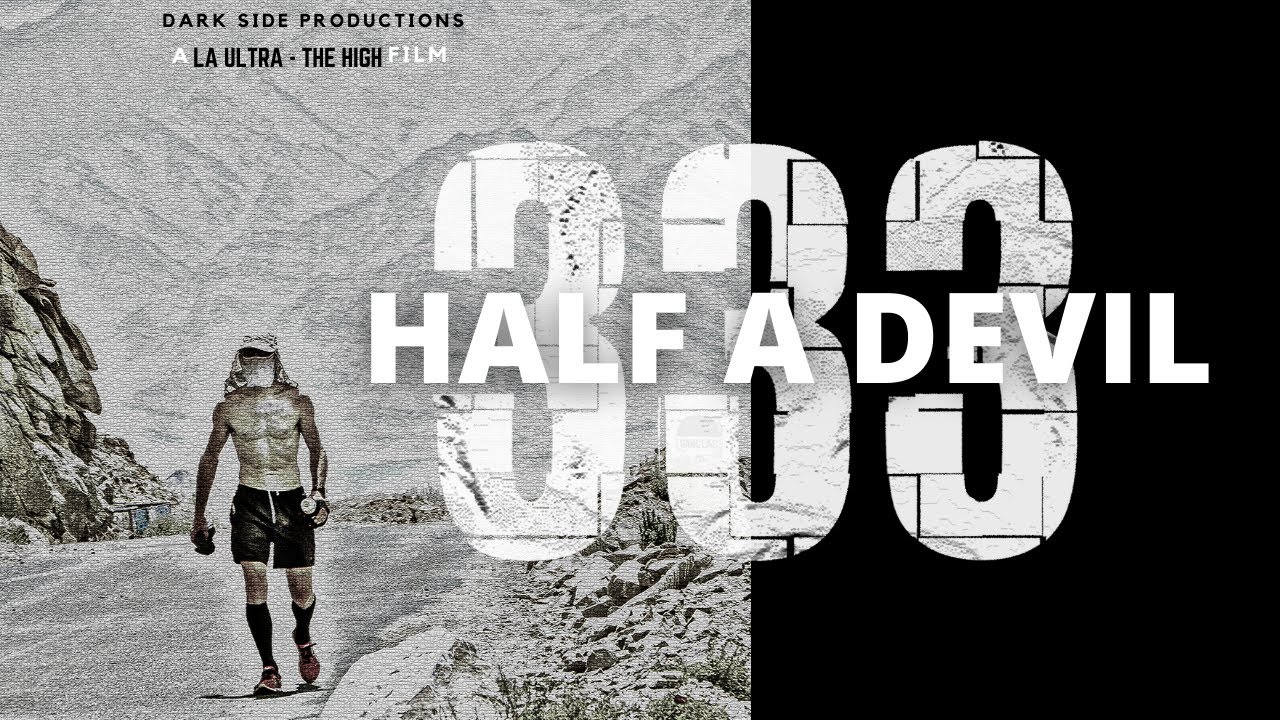 Half A Devil : 333. A film on the 2014 edition of LA ULTRA - THE HIGH. First ever 333.