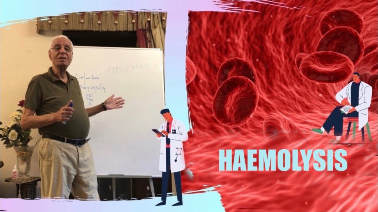 HAEMOLYSIS - DR. HOSSAM MOWAFY (PART 2)