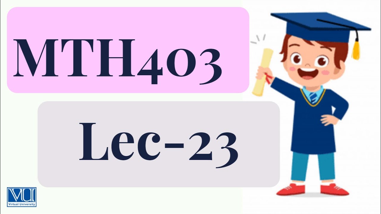 MTH403 Lec23