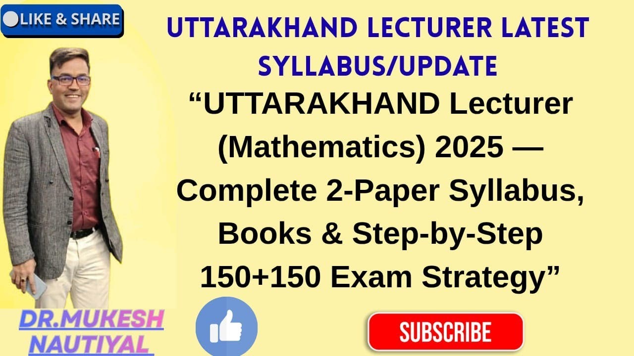 Uttarakhand Lecturer Maths 2025 | Full Syllabus, Books & 150+150 Exam Strategy