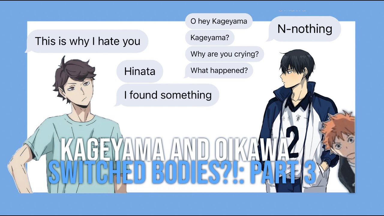 Kageyama and Oikawa switched bodies: Part 3 - Haikyuu Text Video