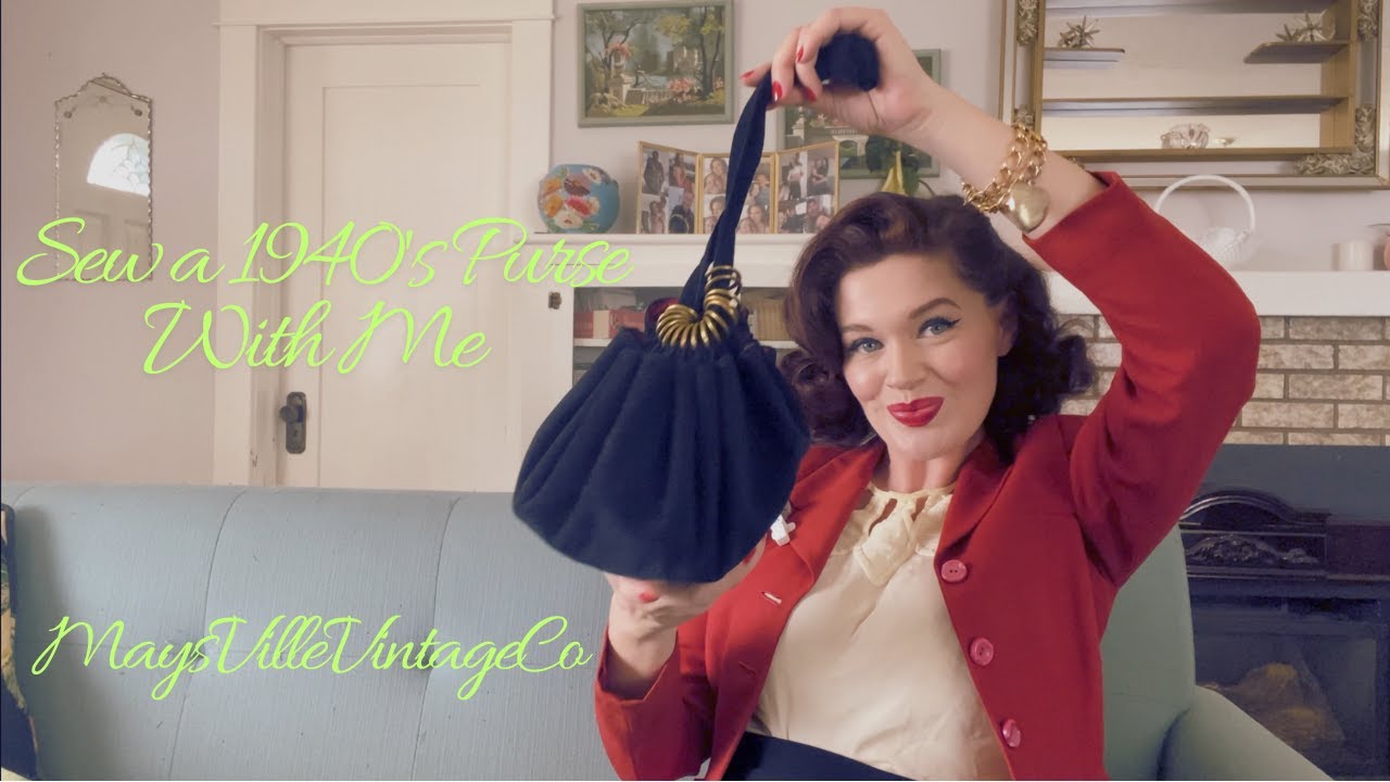 1940's Purse Sew Along With Me