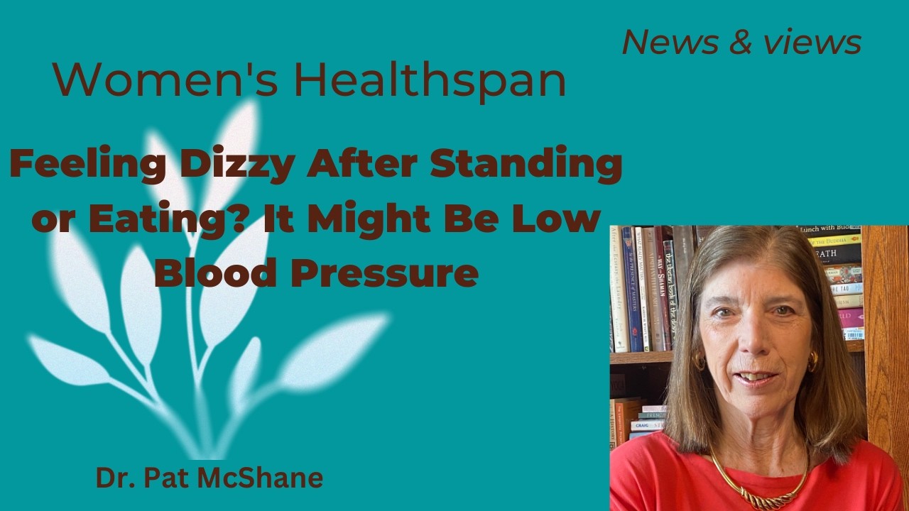 Feeling Dizzy After Standing or Eating? It Might Be Low Blood Pressure