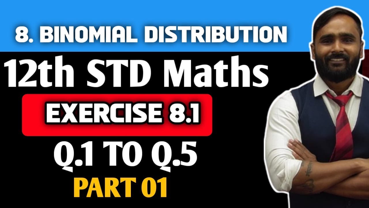 12TH STD MATHS 2 | 8.BINOMIAL DISTRIBUTION | EXERCISE 8.1 | Q.1 TO Q.5| PART 01| PRADEEP GIRI SIR