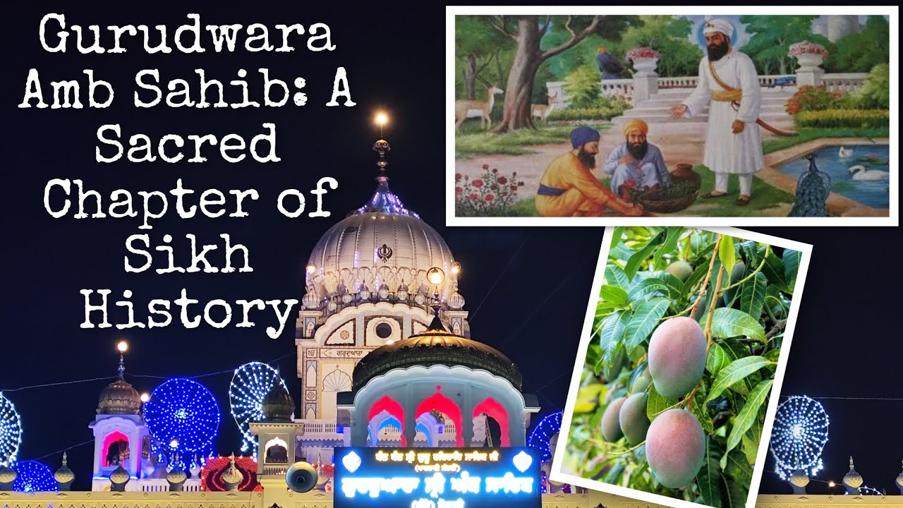 Gurdwara Amb Sahib: A Sacred Chapter of Sikh History