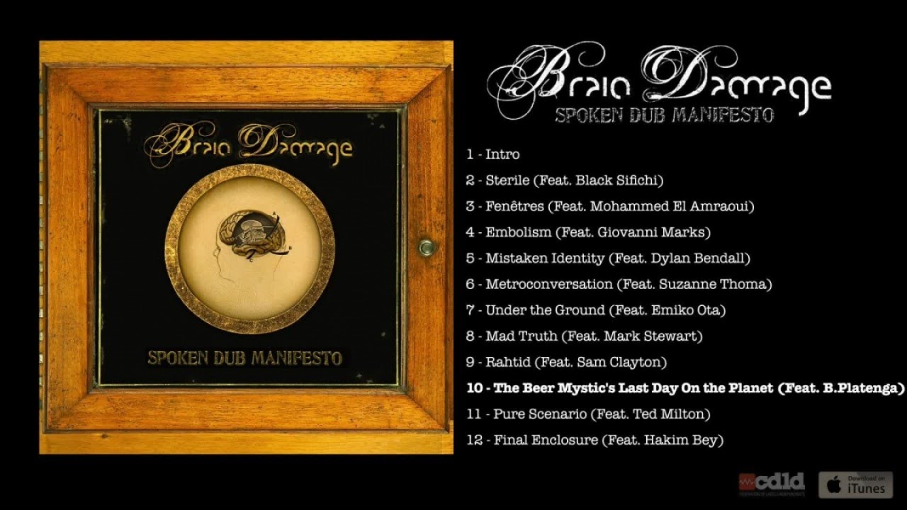 Brain Damage Ft. Platenga - Spoken Dub Manifesto-#10 The Beer Mystic's Last Day On the Planet
