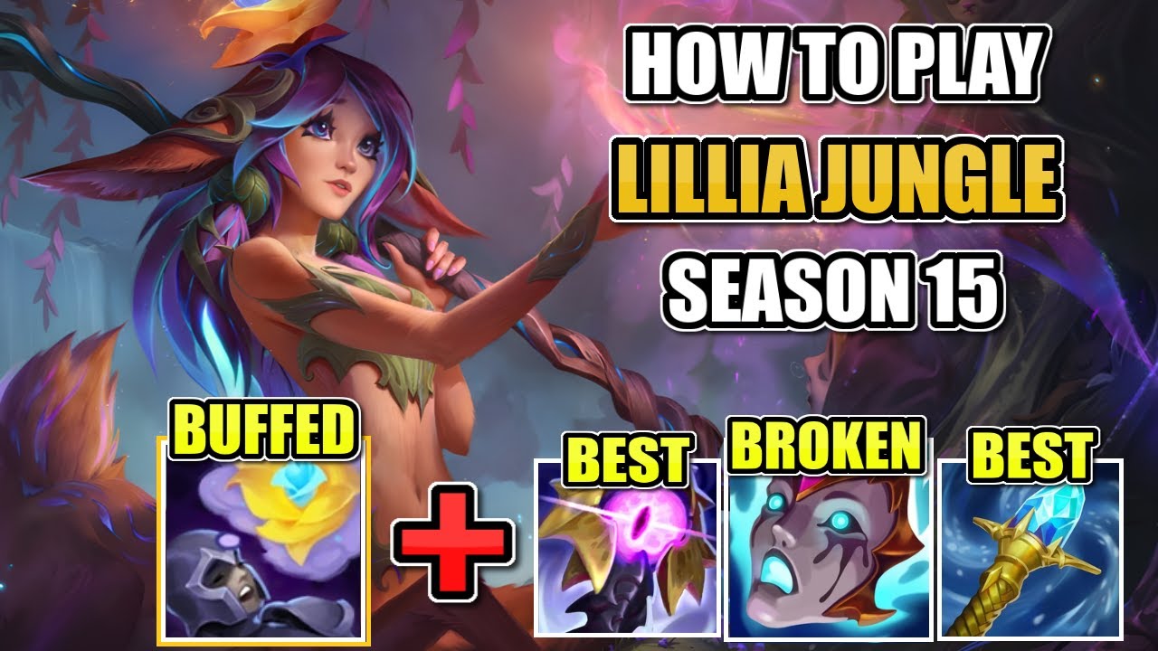 HOW TO PLAY LILLIA JUNGLE IN SEASON 15 | BEST GUIDE AND BUILD LEAGUE OF LEGENDS