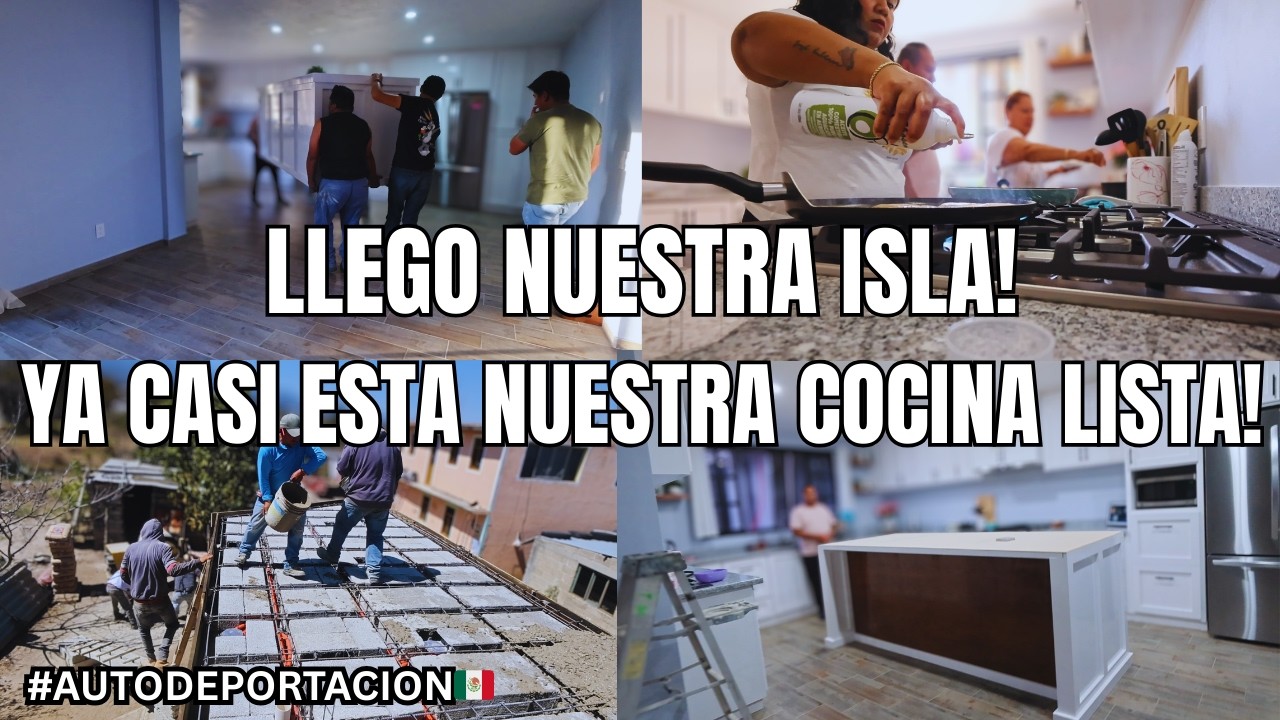 LLEGO NUESTRA ISLA! YA CASI ESTA NUESTRA COCINA LISTA! #autodeportación #mexico #cocina