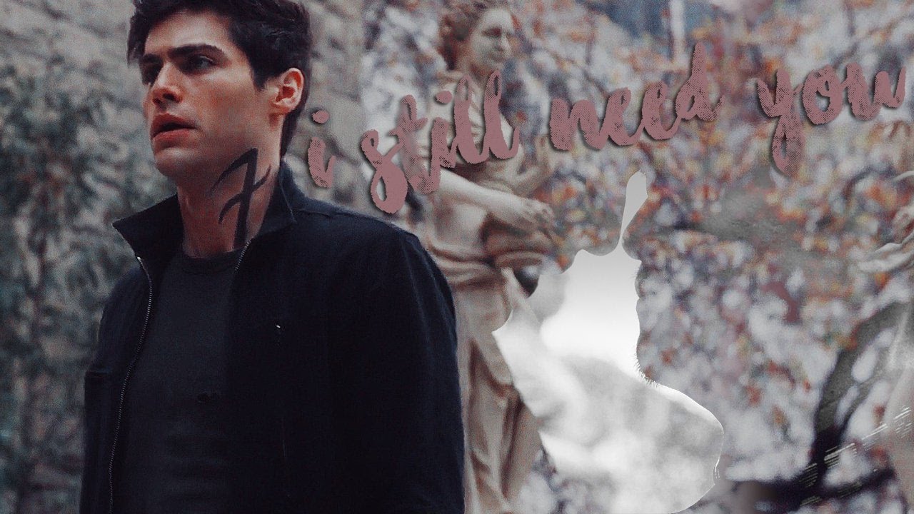 Malec|| I still need you