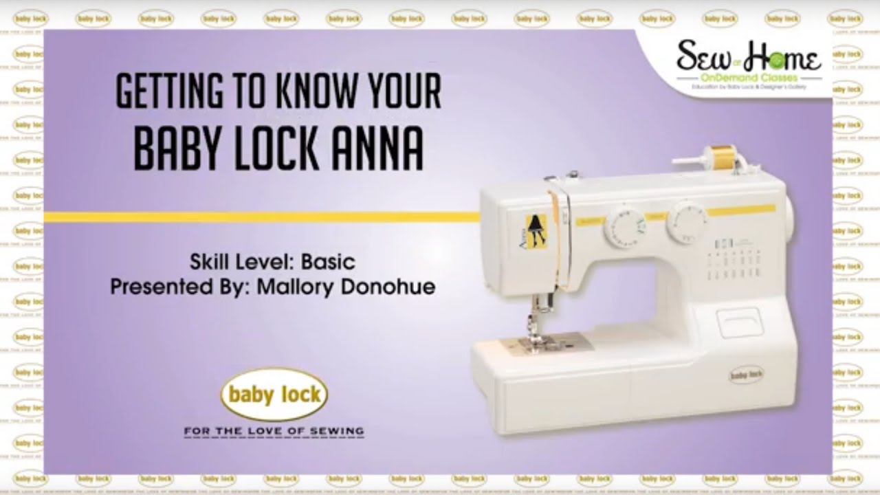 Getting to Know Your Baby Lock Anna Class Teaser