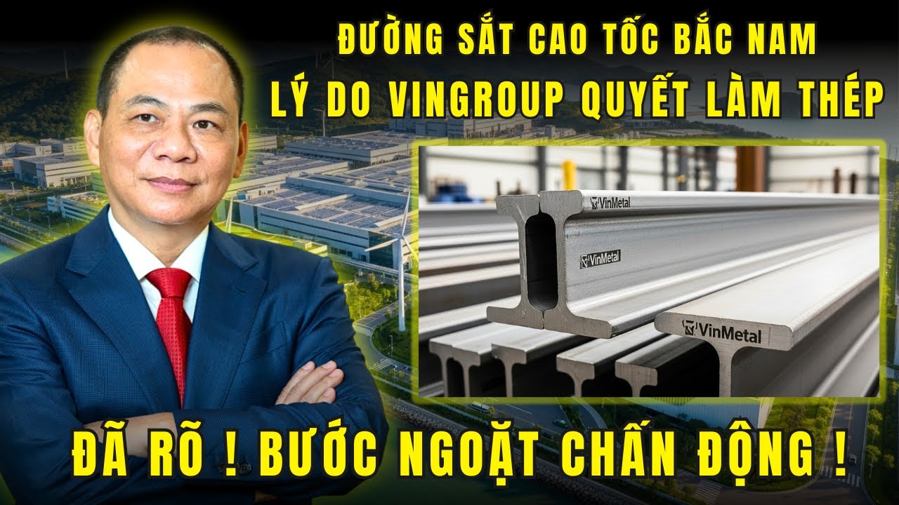 Đường Sắt Cao Tốc Bắc Nam - Vingroup tung C&Uacute; ĐẤM TH&Eacute;P 10.000 TỶ, ho&agrave;n thiện hệ sinh th&aacute;i c&ocirc;ng nghiệp