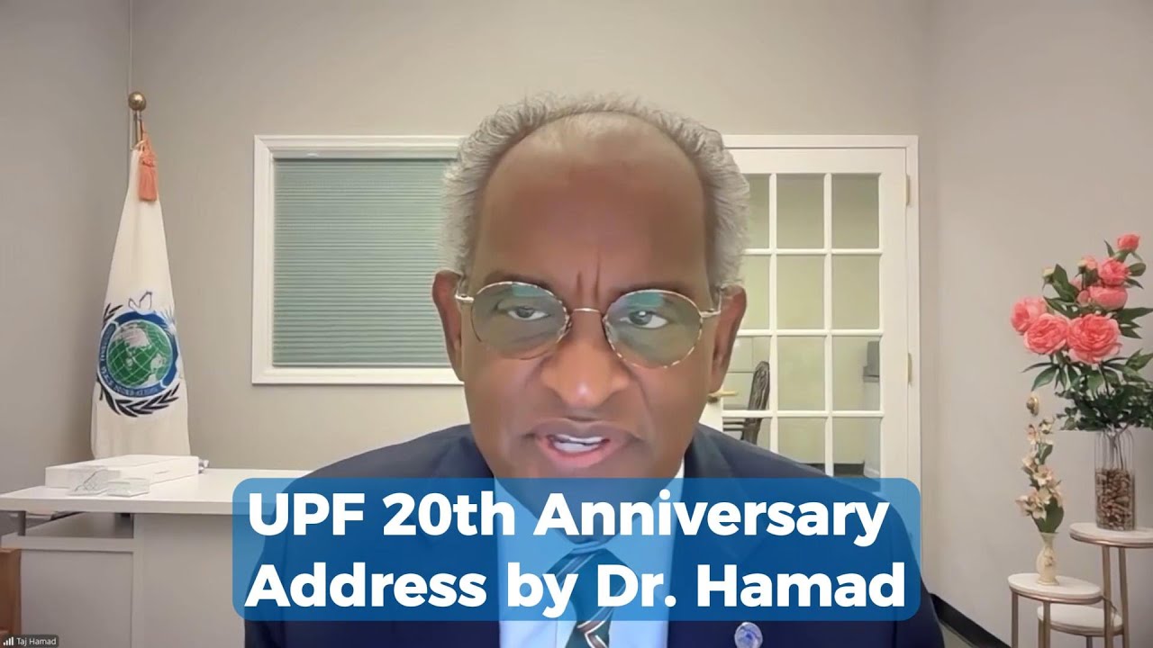 20th Anniversary of the Universal Peace Federation I Dr. Tageldin Hamad, President, UPF