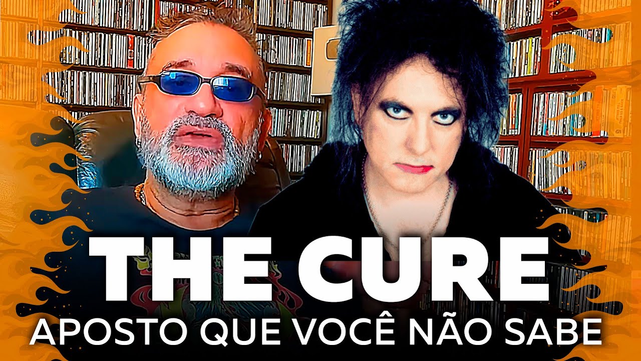 The Cure - Aposto que Você Não Sabe