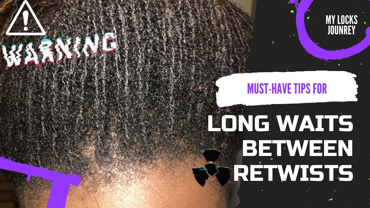 How to maintain locs in long waits between retwists