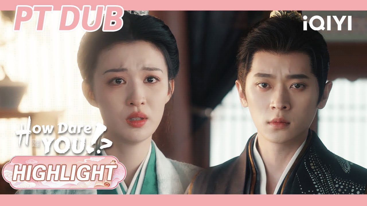 【Dublado em Português】💫Como Você Pôde!? - 04 | Wang Churan&Cheng Lei| iQIYI Portuguese