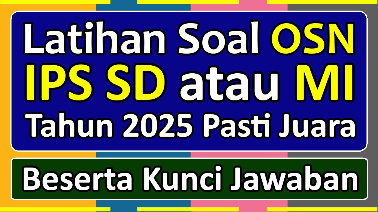 Latihan Soal OSN IPS SD/MI Tahun 2025 Beserta Kunci Jawabannya | Olimpiade Sains Nasional