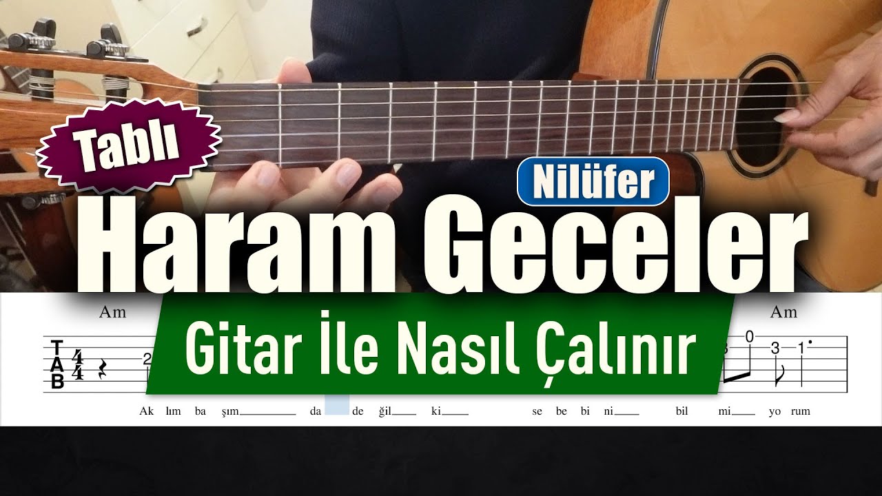 Nilüfer - Haram Geceler - Gitar Tab Nasıl Çalınır