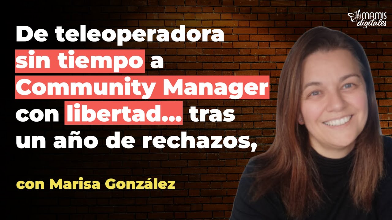 De teleoperadora sin tiempo a Community Manager con libertad… tras un año de rechazos