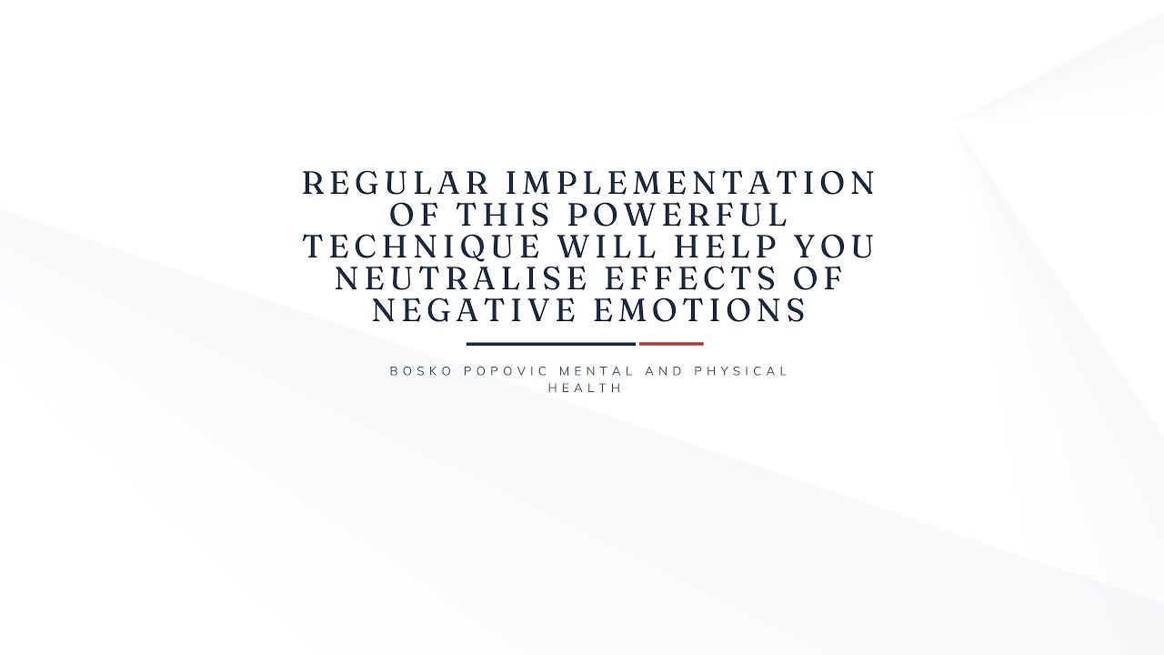 Regular implementation of this powerful technique helps neutralise effects of negative emotions