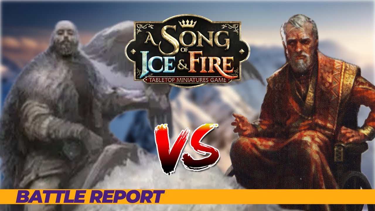 FREE FOLK VARAMYR vs MARTELL DORAN - BATTLE REPORT #1 ASOIAF - Here We Stand