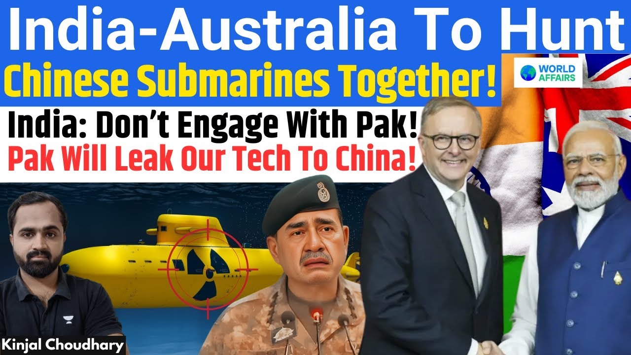 India & Australia Sign Submarine Detection Project! Deep Ocean Watch! Pakistan & China! QUAD! Kinjal