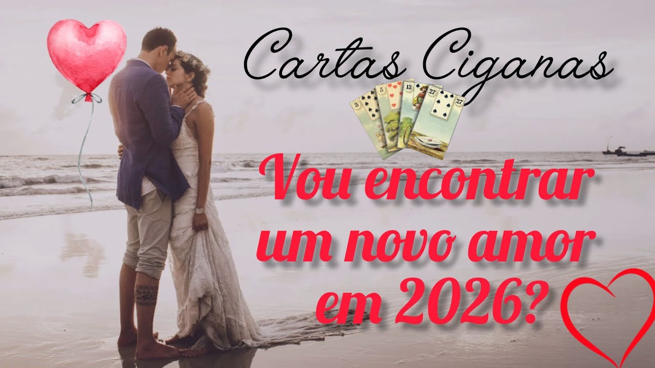 Baralho cigano: VOU ENCONTRAR UM NOVO AMOR EM 2026?♥️💞🥰