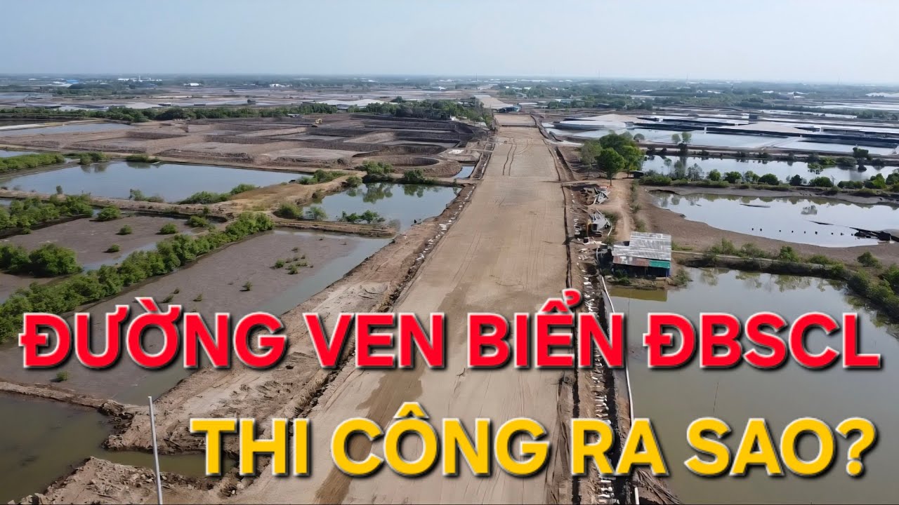 Cầu Ba Lai 8 và full tuyến đường bộ ven biển ĐBSCL đang thi công ra sao?