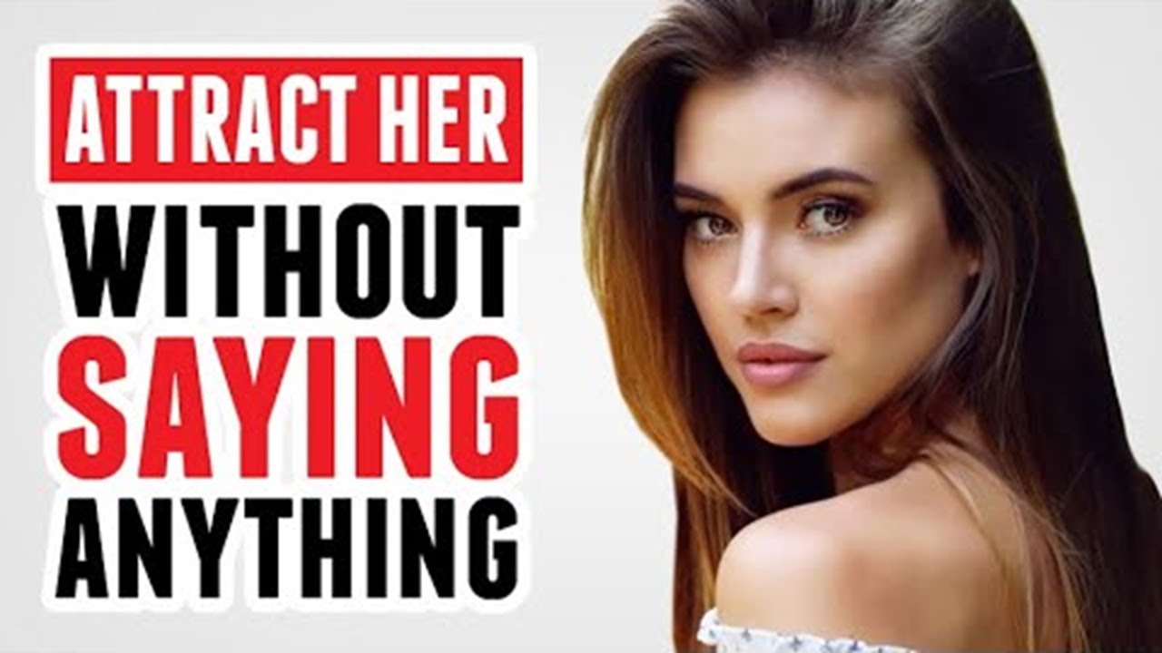 How To Attract A Woman Without Saying A Word (Backed By Science)