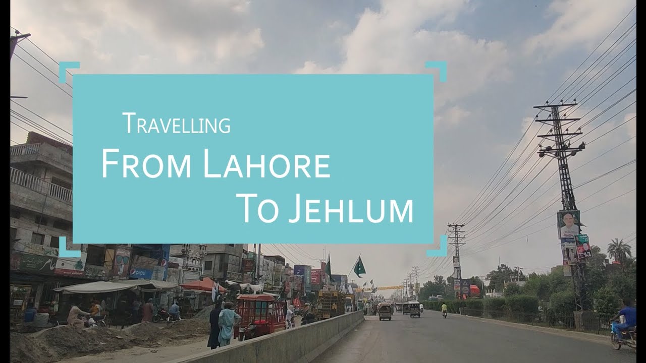 Grand Trunk (GT) Road Travel between Lahore and Jhelum