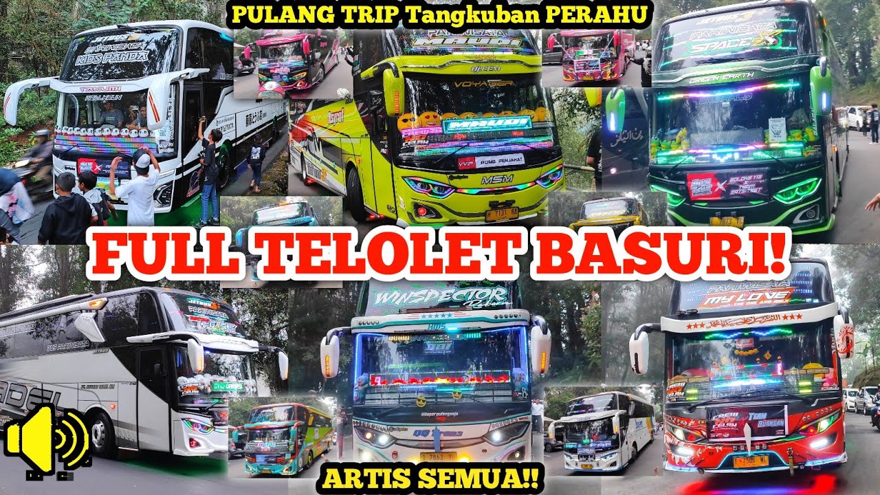 MERIAH DENGAN TELOLET BASURI UNIK | FULL TELOLET BASURI BUS ARTIS PULANG  TANGKUBAN PERAHU!