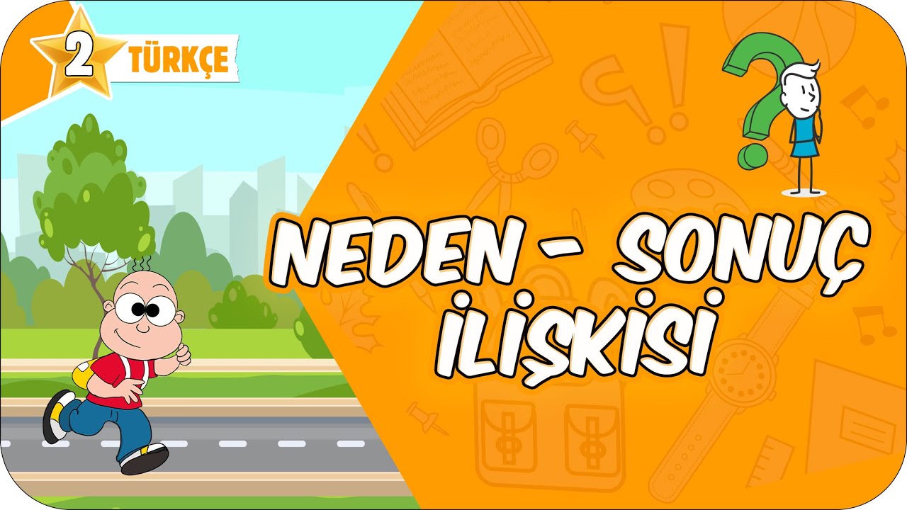 Neden - Sonu&ccedil; İlişkisi 📙 2. Sınıf T&uuml;rk&ccedil;e #2026