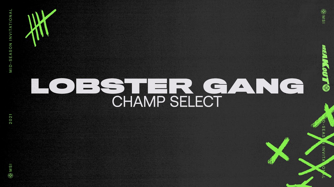 MSI 2021 | Champ Select | Lobster Gang | Extended Version