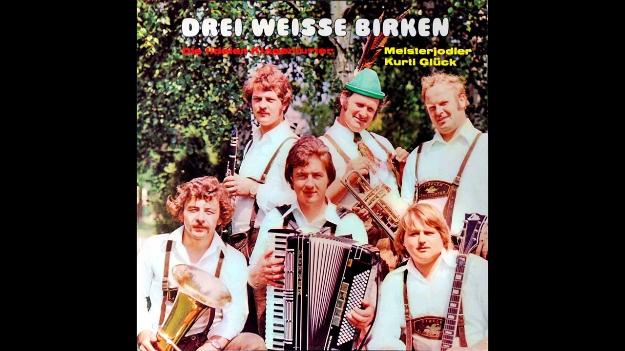 Die Fidelen Klagenfurter & Meisterjodler Kurti Glück - Drei weisse Birken (Full Record)