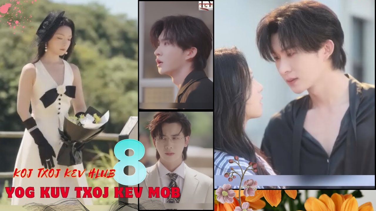 Koj Txoj Kev Hlub Yog Kuv Txoj Kev Chim Ep 08 (xaus li no)