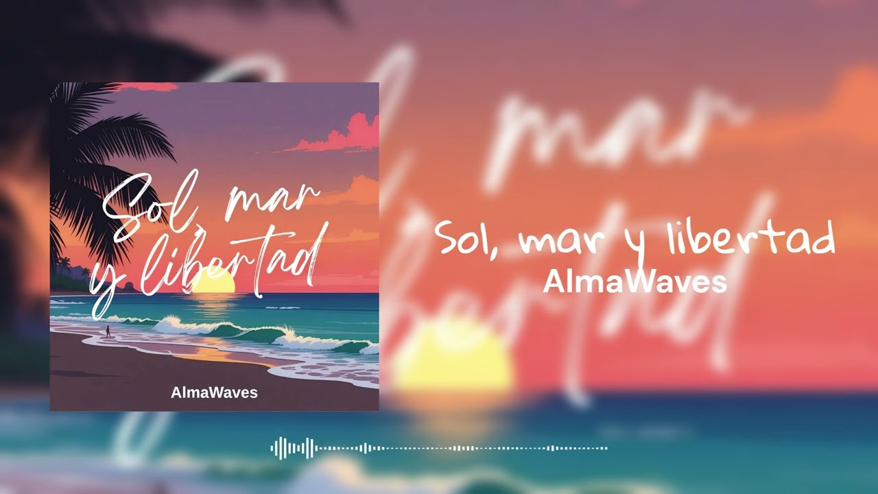 Sol, mar y libertad - AlmaWaves