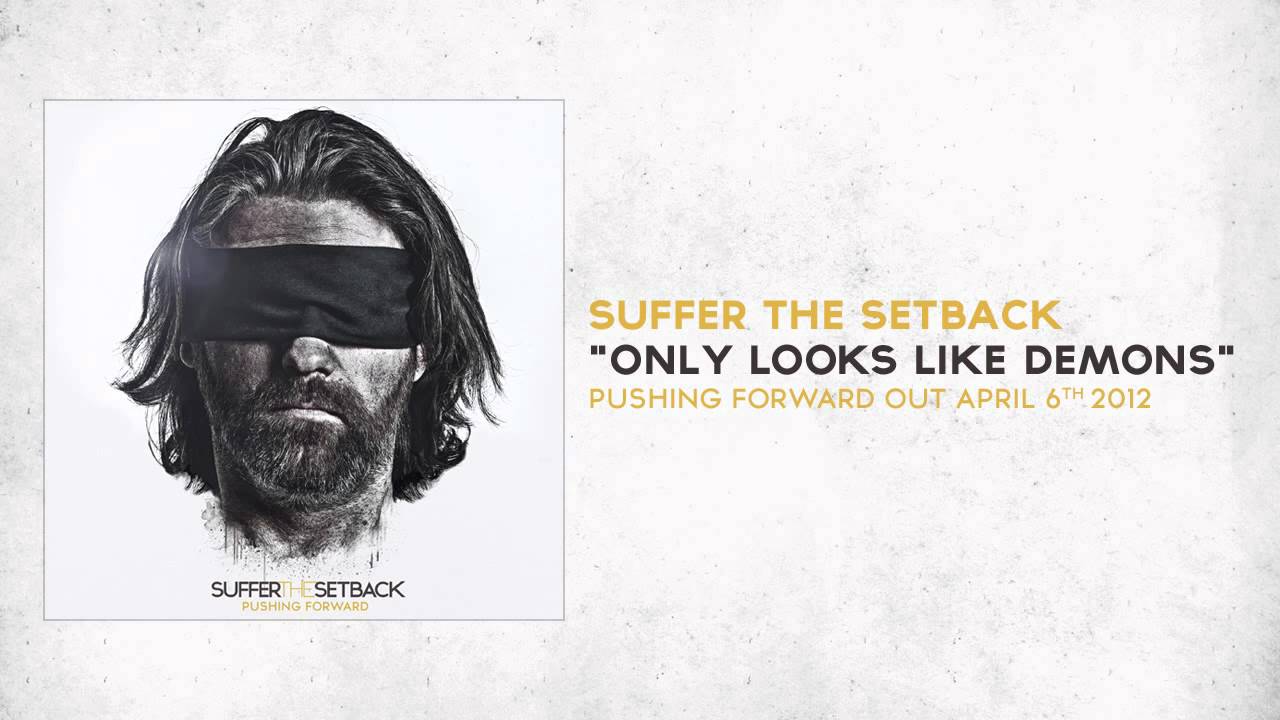 Suffer The Setback - Only Looks Like Demons