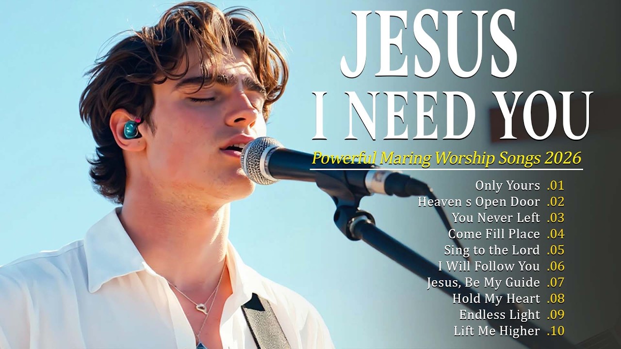 Jesus I Need You | Healing Worship Songs to Renew Your Heart and Soul in His Holy Presence