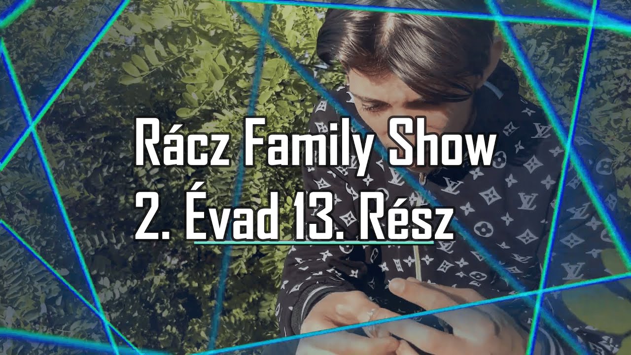 Rácz Family Show - 2. Évad (13. Rész)