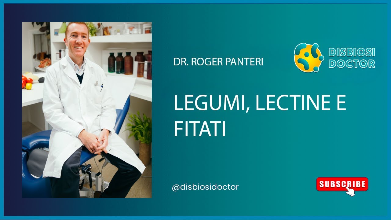 DISBIOSI DOCTOR - LEGUMI, LECTINE E FITATI