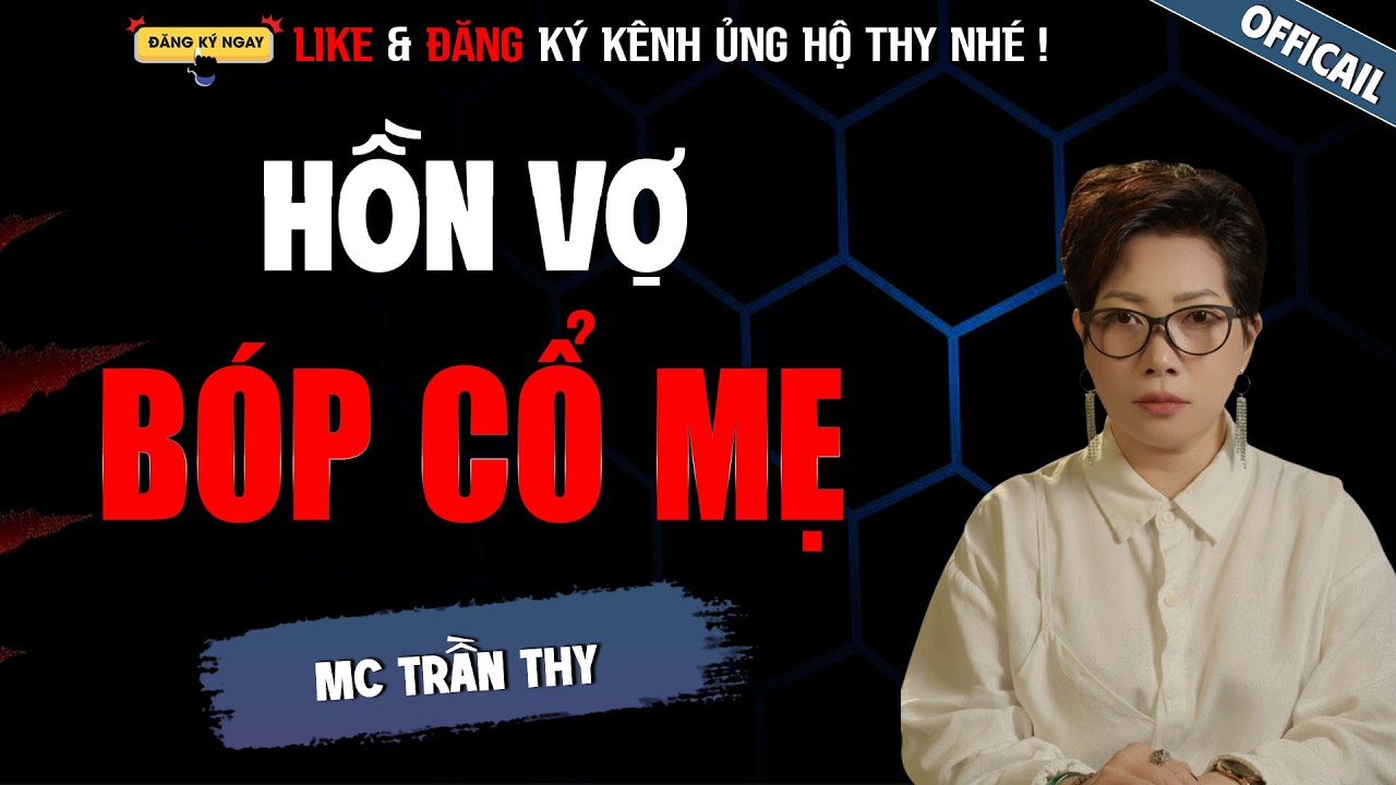 HỒN VỢ BÓP CỔ MẸ | TRUYỆN MA TÂM LINH RÙNG RỢN MC TRẦN THY KỂ LẠI MỚI NHẤT 2026