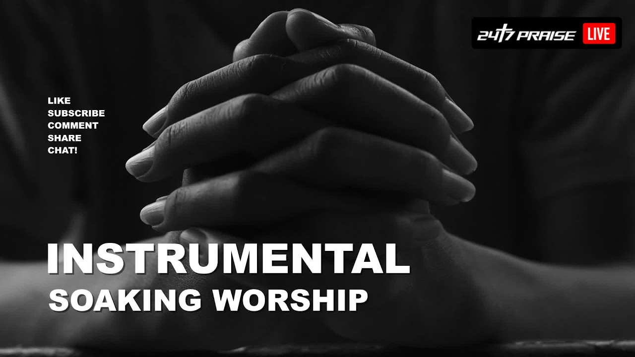 24/7 Praise and Worship | Instrumental Soaking Music | Prayer