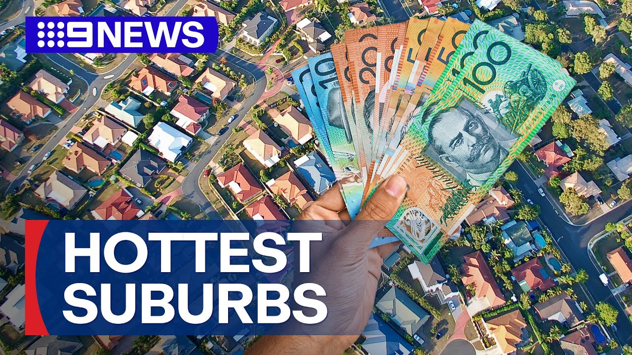 The hottest suburbs in Australia right now | 9 News Australia