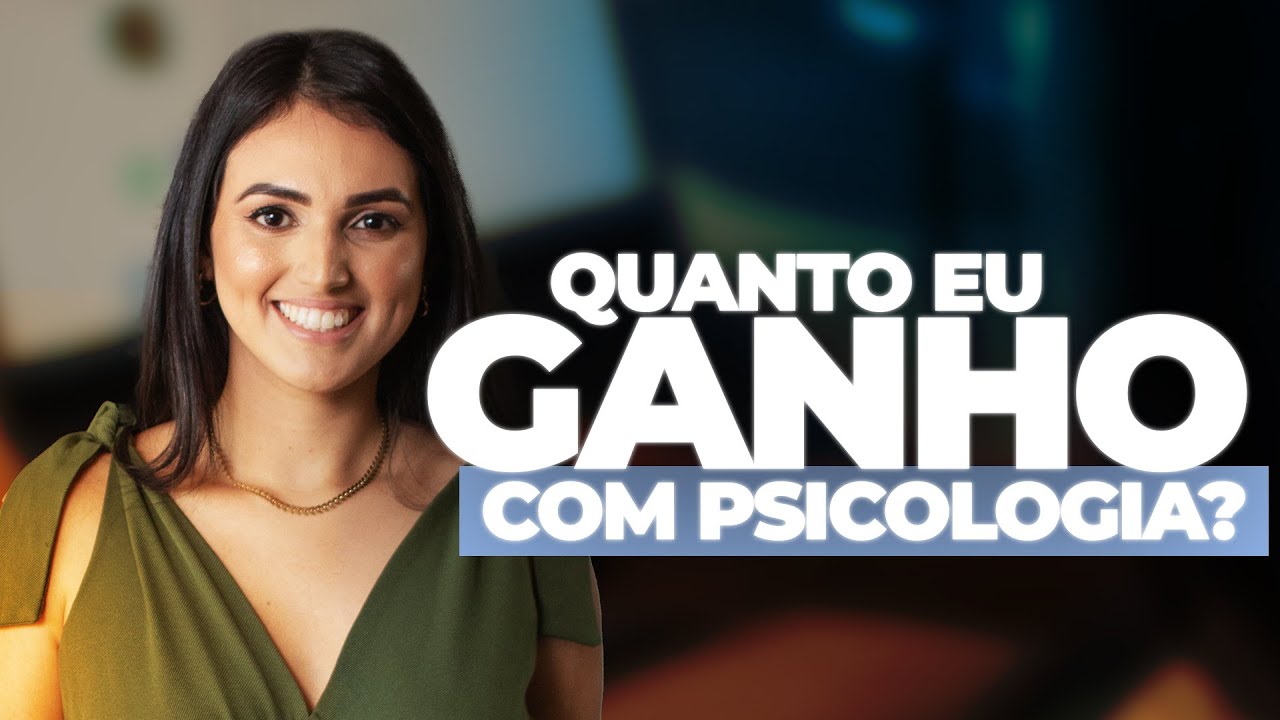Quanto eu GANHO com a PSICOLOGIA