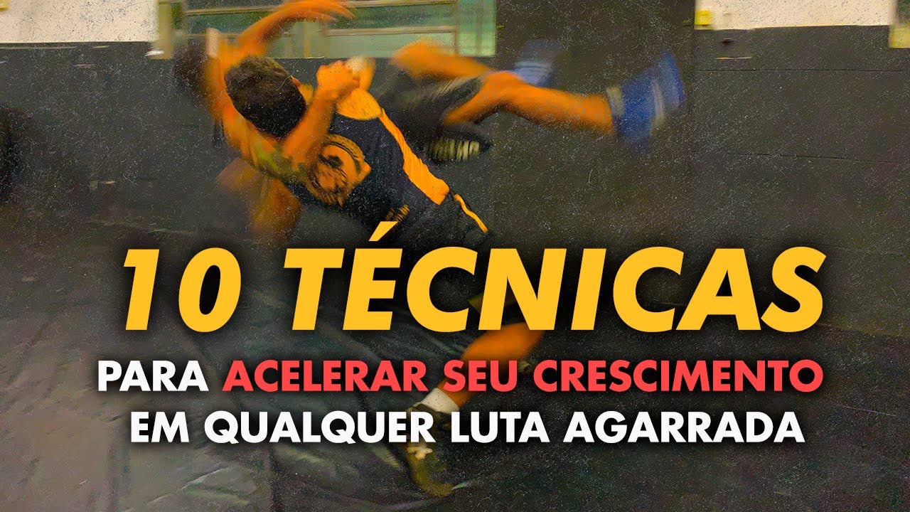 10 TÉCNICAS PARA ACELERAR SEU CRESCIMENTO EM QUALQUER LUTA AGARRADA