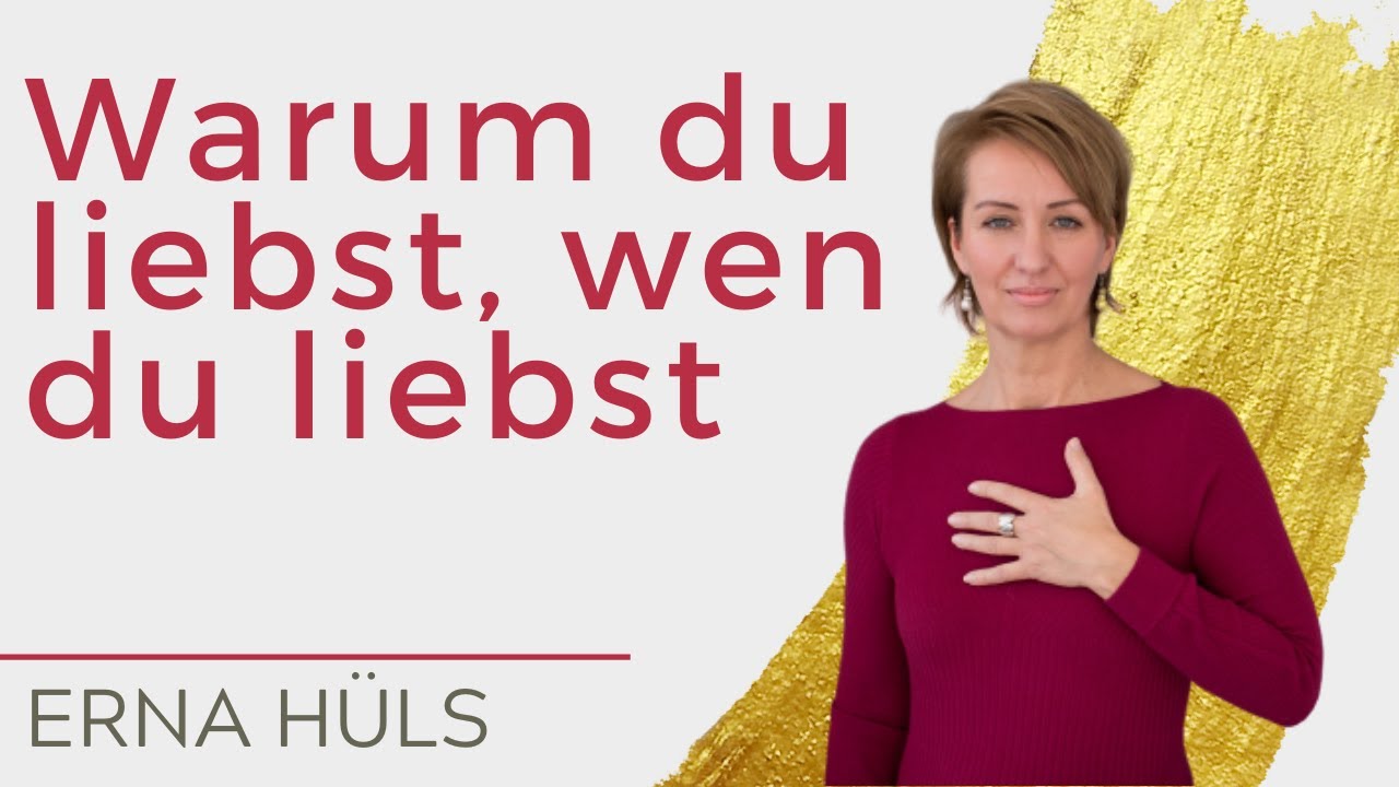 Warum du liebst, wen du liebst